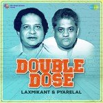 Double Dose - Laxmikant and Pyarelal - Paro Devi Song Download
